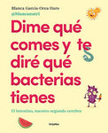 Dime qué comes y te diré qué bacterias tienes: El intestino, nuestro segundo cerebro (Vivir mejor) (Alimentación saludable)